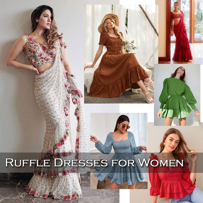 Ruffle dresses for women | Ruffle Gowns | Ruffle Midis | Ruffle Minis | Ruffle Tops | Ruffle Sarees