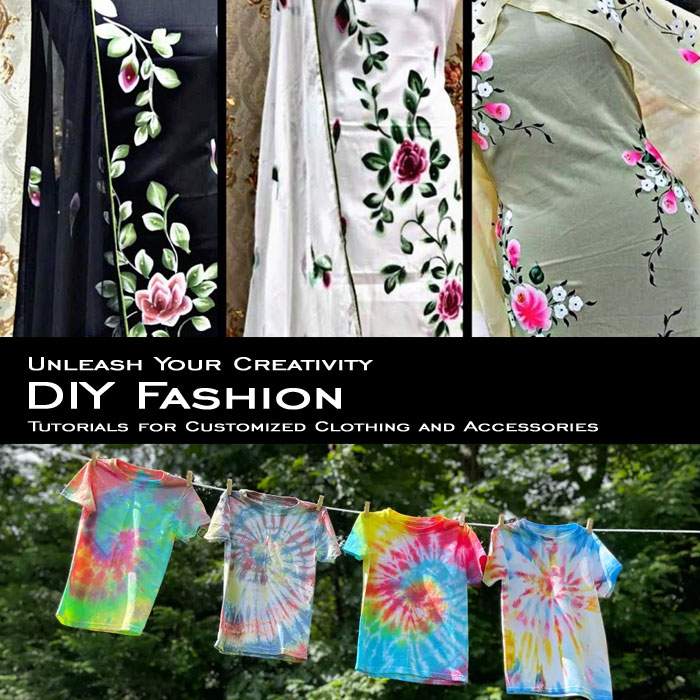 Unleash Your Creativity: DIY Fashion Tutorials for Customized Clothing and Accessories