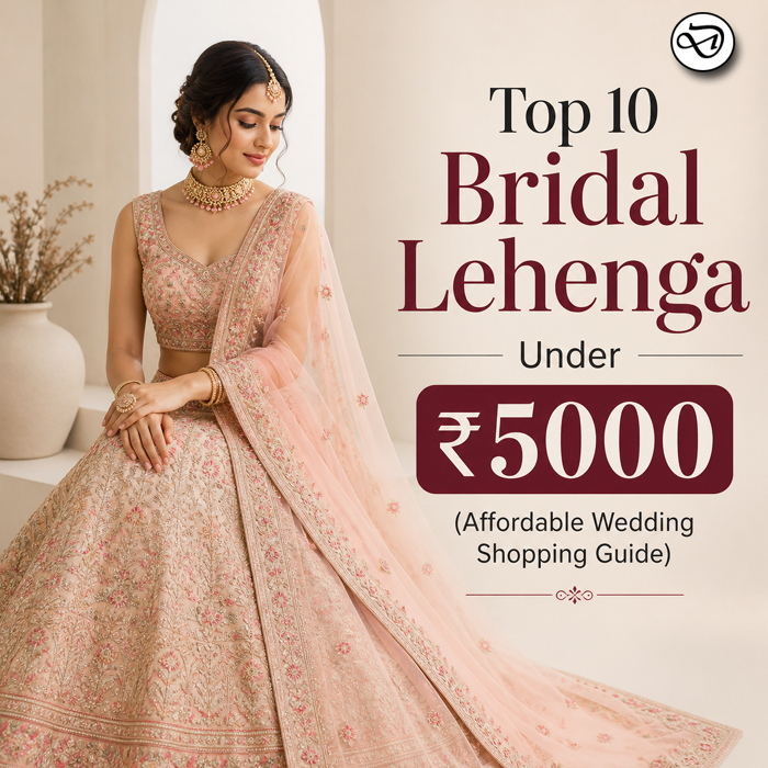 Top 10 Bridal Lehenga Under Rs.5000 (2026 Affordable Wedding Guide India)