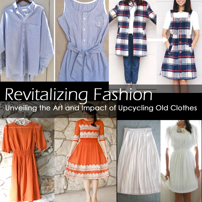 Upcycled Fashion: Breathing New Life into Old Clothes for Sustainable Style